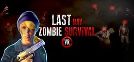 最后一天：僵尸生存VR（Last Day: Zombie Survival VR）