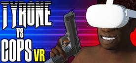 劫匪vs警察VR (TYRONE vs COPS VR)