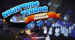 甜点防御者（Nighttime Terror VR： Dessert Defender）