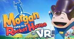 摩根住在火箭房子里 VR (Morgan lives in a Rocket House in VR)
