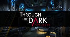 直通黑暗：序章(Through The Dark： Prologue)