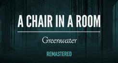 屋中小椅：绿水 (A Chair in a Room ： Greenwater)