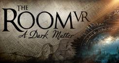 房间：暗物质（The Room VR： A Dark Matter）