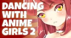 与动漫女孩共舞2（Dancing with Anime Girls 2）