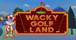 奇异高尔夫乐园（Wacky Golf Land）