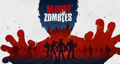 该死的僵尸（Bloody Zombies）