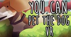 你可以饲养宠物狗VR（You Can Pet The Dog VR）