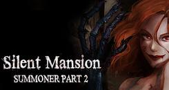 沉寂府：召唤师第2部分VR（Silent Mansion ： Part2）