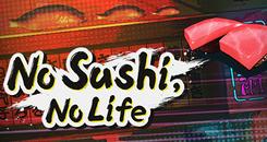 无寿司不生活VR(No Sushi, No Life)