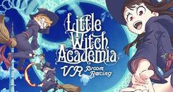 小魔法学园VR（Little Witch Academia： VR Broom Racing）