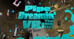 地下管道模拟VR（Pipe Dreamin VR： The Big Easy）