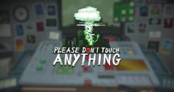 千万别碰-请不要触摸任何东西（Please, Don't Touch Anything）- Oculus Quest游戏