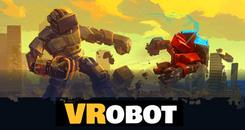 V机器人（VRobot： VR Giant Robot Destruction Simulator）