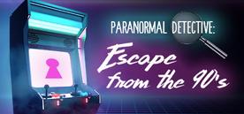 超自然侦探：逃离90年代Paranormal Detective： Escape from the 90's)