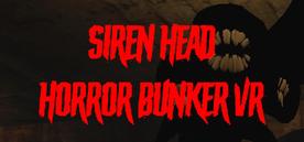 海妖头恐怖地堡VR（Siren Head Horror Bunker VR）