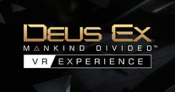 杀出重围：人类分裂(Deus Ex： Mankind Divided™ - VR Experience)